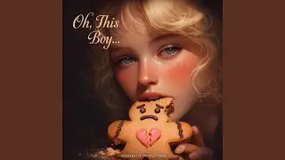 Oh, This Boy...