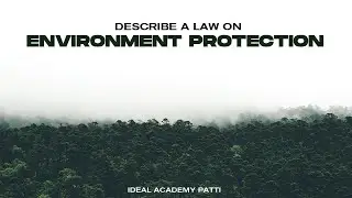 Describe A Law On Environment Protection | Latest IELTS Speaking Topic 2021