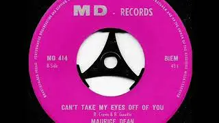 Can't take my eyes off of you // Maurice Dean.