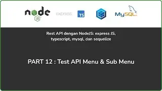 NodeJS Sequelize TypeScript - PART 12 : Test API Menu & Sub Menu