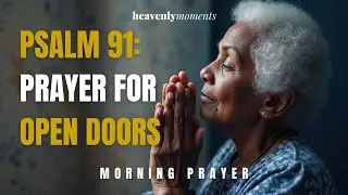 Psalm 91 Morning Prayer That Declares Victory Over Your Day