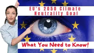EU's 2050 Climate Neutrality Goal _What You Need to know!