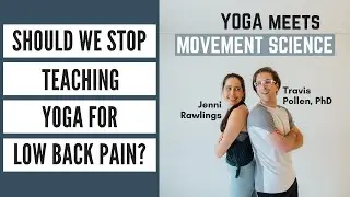 Should We Stop Teaching Yoga for Low Back Pain? w/Paul Ingraham (Ep 30 -Yoga Meets Movement Science)
