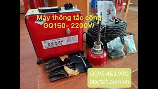 Hướng dẫn sử dụng máy thông tắc cống lò xo GQ150 công suất 2200w - hotline/zalo: 0395453990