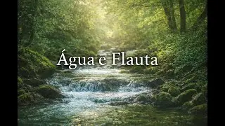 Som de &Aacute;gua e Flauta &Aacute;rabe &mdash; Medita&ccedil;&atilde;o para Calma e Relaxamento #ToquesNativos #somdanatureza