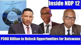 Government Unveils P388 Billion Plan to Transform Botswana