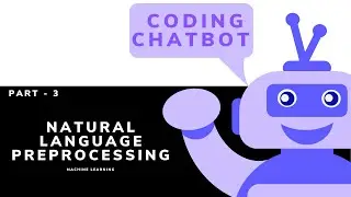 CODING CHATBOT | NATURAL LANGUAGE PREPROCESSING CODING | MACHINE LEARNING TUTORIAL | PART 3