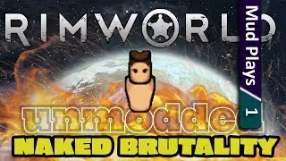 RIMWORLD Gameplay - Ep.1 - Naked Brutality (Vanilla, Unmodded)