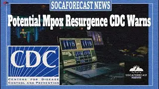 Potential Mpox Breakout CDC Warns! (Another Shutdown Maybe Coming)