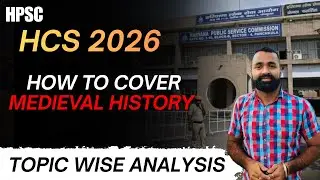 HCS 2026 || HOW TO COVER Medieval History || TOPIC WISE ANALYSIS || VIDHYA RATH