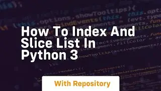 How to index and slice list in python 3