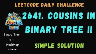 2641. Cousins in Binary Tree II | LeetCode Daily Challenge | HashMap | BFS | Codefod