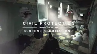 GMod Realism | Civil Protection: Suspend Negotiations