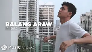 Balang Araw - Inigo Pascual (Music Video)