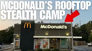 Camping ON TOP Of McDONALDS