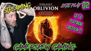 ULTIMATE OBLIVION PLATINUM JOURNEY CONTINUES - Part 2 With GamerSpew