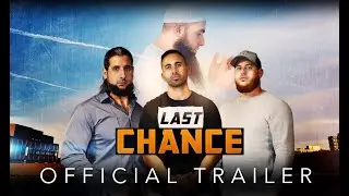 LAST CHANCE - Official Trailer
