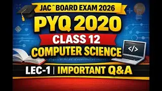 Class 12 Computer Science PYQ 2020 | LEC-1 | Important Questions & Answers || Class 12 CS 2020 PYQ
