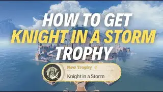 HOW TO GET &ldquo;KNIGHT IN A STORM&rdquo; TROPHY - Wuthering Waves
