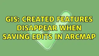 GIS: Created features disappear when saving edits in ArcMap (3 Solutions!!)