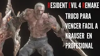 TRUCO PARA VENCER FACIL A KRAUSER EN DIFICULTAD PROFESIONAL RESIDENT EVIL 4 REMAKE
