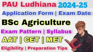 PAU Ludhiana admission 2024 | Application Form | Exam Date | Eligibility Criteria| Pattern | Seats