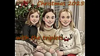 The Triplets! Christmas Holidays 2025