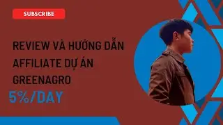Greenagro: Review v&agrave; hướng dẫn l&agrave;m Affiliate dự &aacute;n Greenagro mới - Kiếm 5%/ ng&agrave;y