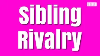 Sibling Rivalry!!
