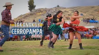 TAKANAKUY CERROPAMPA 2025 ... las mejores peleas 