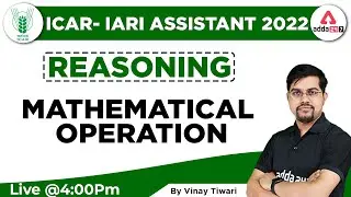 ICAR IARI Assistant 2022 | ICAR Assistant Reasoning | Mathematical Operation by Vinay Tiwari