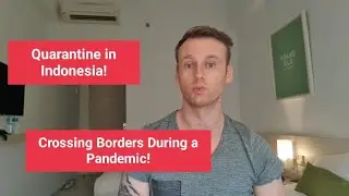 Traveling to Indonesia During the Pandemic 2021!
