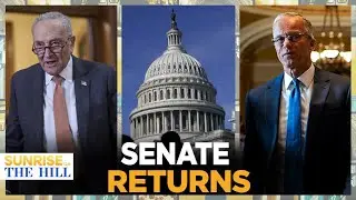 Senate BACK From BRIEF Recess, Another SPENDING Vote Expected, But Leaders Not OPTIMISTIC | SUNRISE