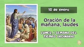 Laudes de hoy - 12 de enero I Oración de la mañana 🙏