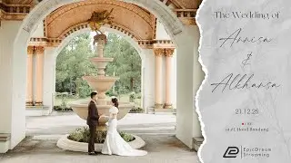 [LIVE STREAMING] The Wedding of Annisa & Alkhansa | 21 Desember 2025 | Epic Dream Production
