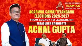 Achal Gupta | Treasurer 2025&ndash;27 | TEAM AK (Agrasen Karyakarta) | Agarwal Samaj Elections