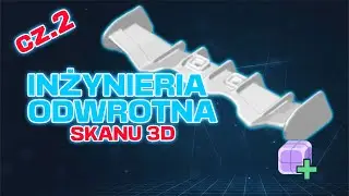 FreeForm - inżynieria odwrotna w Fusion - cz. 2