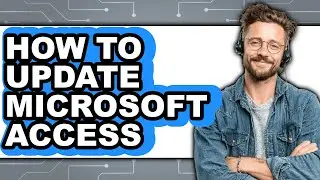 How to Update Microsoft Access - Easy Guide