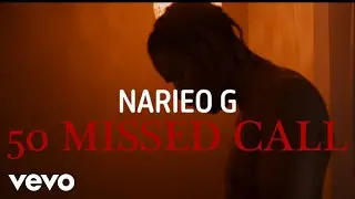 Narieo G - 50 Missed Calls (Official Music Video)