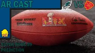 AR Cast:  Super Bowl 59 Prediction