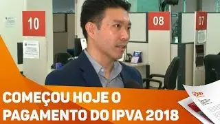 Come&ccedil;ou hoje o pagamento do IPVA 2018 - TV SOROCABA/SBT