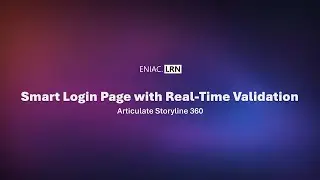 Smart Login Page with Real-Time Validation in Articulate Storyline 360