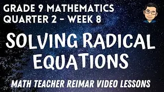 SOLVING RADICAL EQUATIONS | MATHEMATICS 9 | MELCS Q2 - WEEK 8 | TEACHER REIMAR