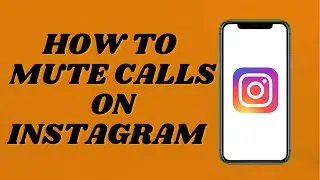 How to Mute Calls on Instagram | Disable calling you on Instagram