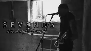 SEVENDS - ETERNAL NIGHT OF SUICIDE (Official Music Video)