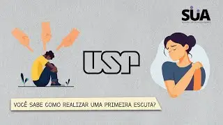 SUA: Você sabe como realizar uma primeira escuta?