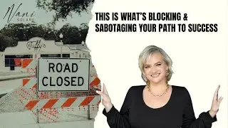 This is What's Been Blocking & Sabotaging Your Path to Success