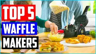 Best Waffle Makers [Top 5 Picks]