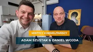 Mistycy z Karmelu [0] - o. Adam Szustak & Daniel Wojda - Zapowiedź