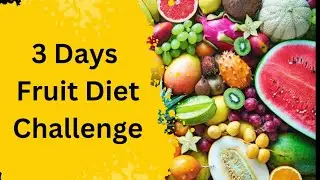 3 Days Fruit Diet Challenge (Day 3) #eatfruitsandheal#fruitsdietchallenge#SelfHealing